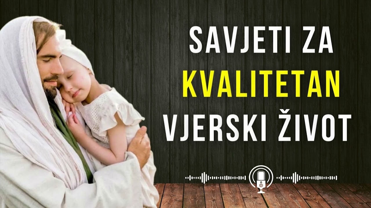 Savjeti za kvalitetan vjerski život
