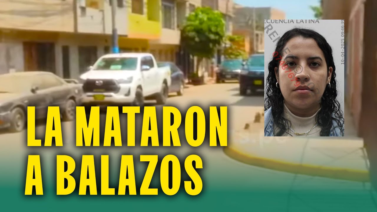 MUJER ES ASESINADA DE 6 BALAZOS EN EL CALLAO