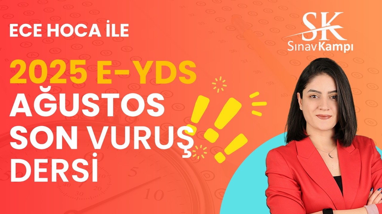 AĞUSTOS E-YDS SON VURUŞ DERSİ  | ECE HOCA