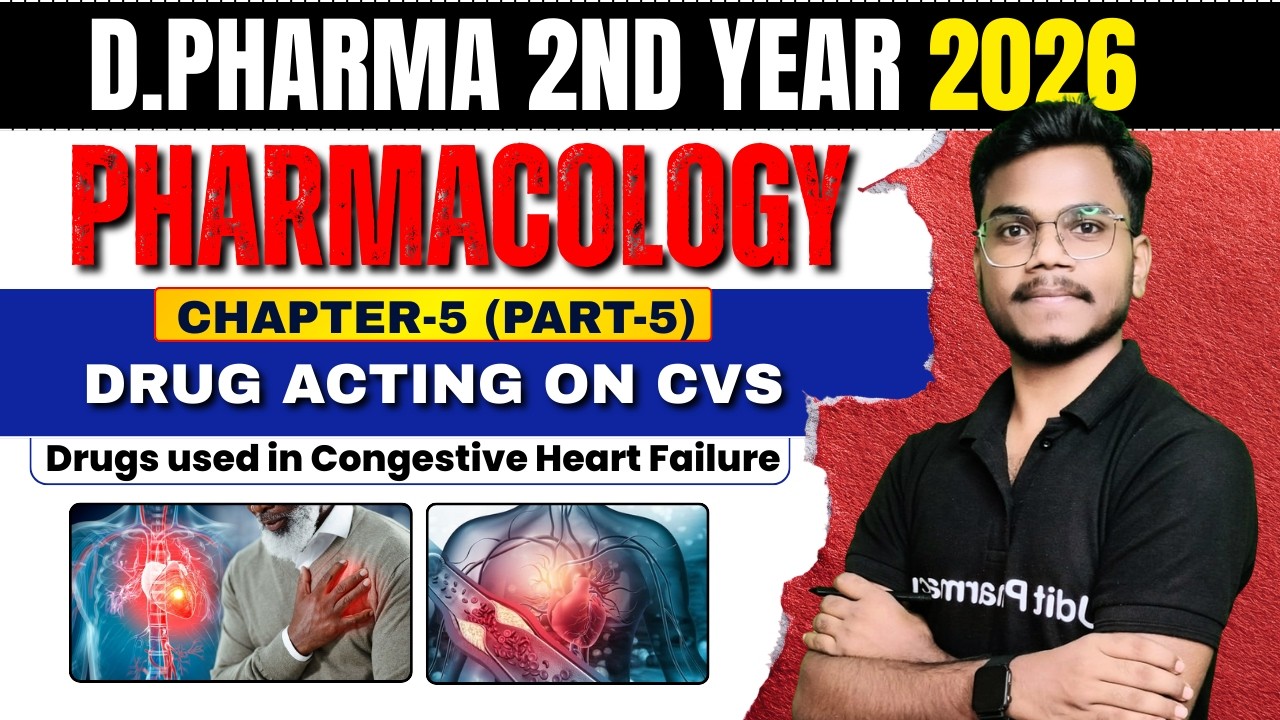 Drugs Acting on the Cardiovascular System | Drug Used in CHF | D.Pharma 2nd Year Pharmacology