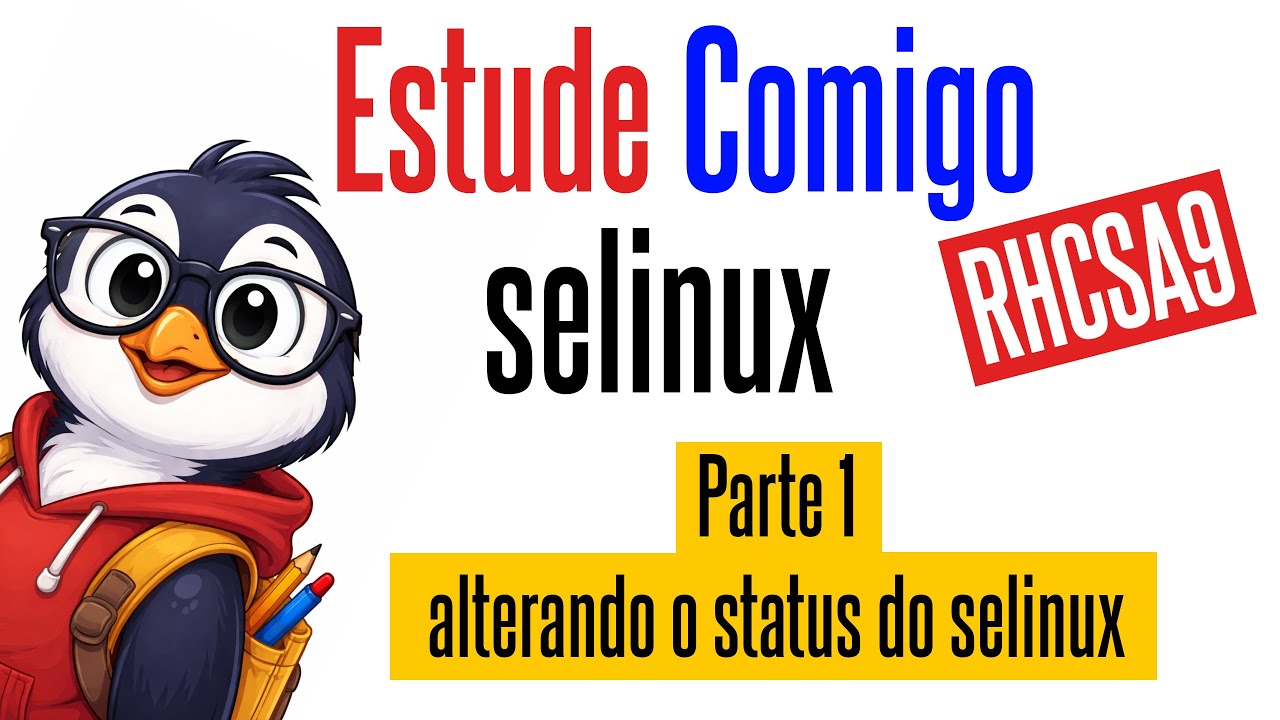 ESTUDO DA MADRUGADA SEM ÁUDIO: rhcsa9 - alterando o status do selinux via cli e via arquivo.