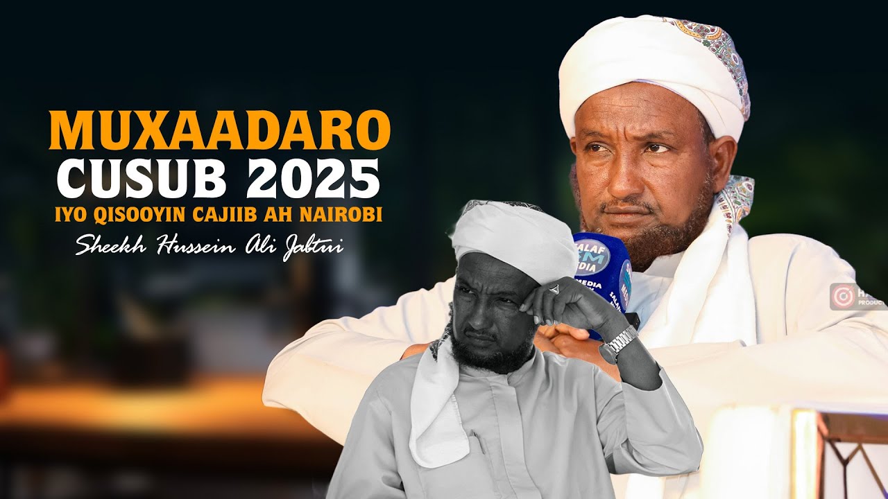 Muxaadaro Cusub 2025 iyo Qisooyin Cajiib ah || Sheekh Hussein Ali Jabuuti Nairobi Kenya