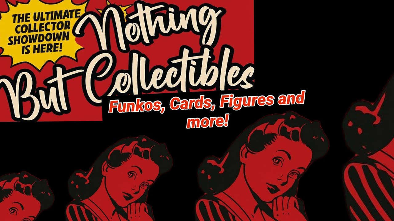 Nothing But Collectibles Dec. 2025