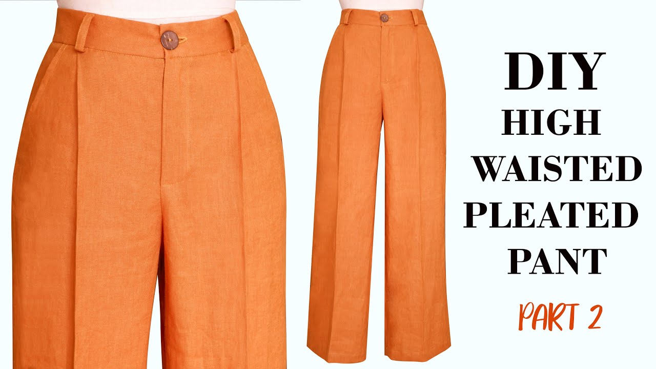 How To Sew High Waisted Pleated Wide Leg Trouser | DIY High Waisted Linen Pant [Part 2]