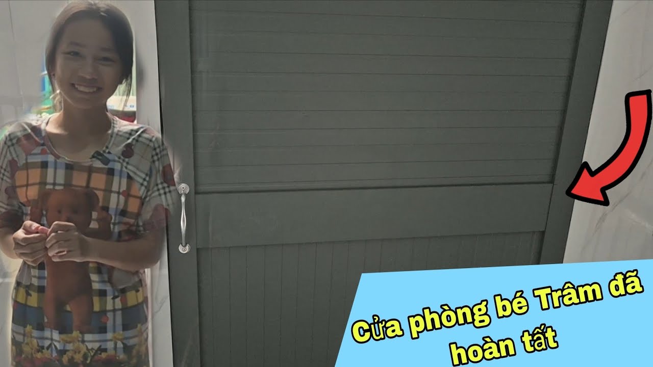 Cửa phòng bé Trâm đã làm hoàn tất .