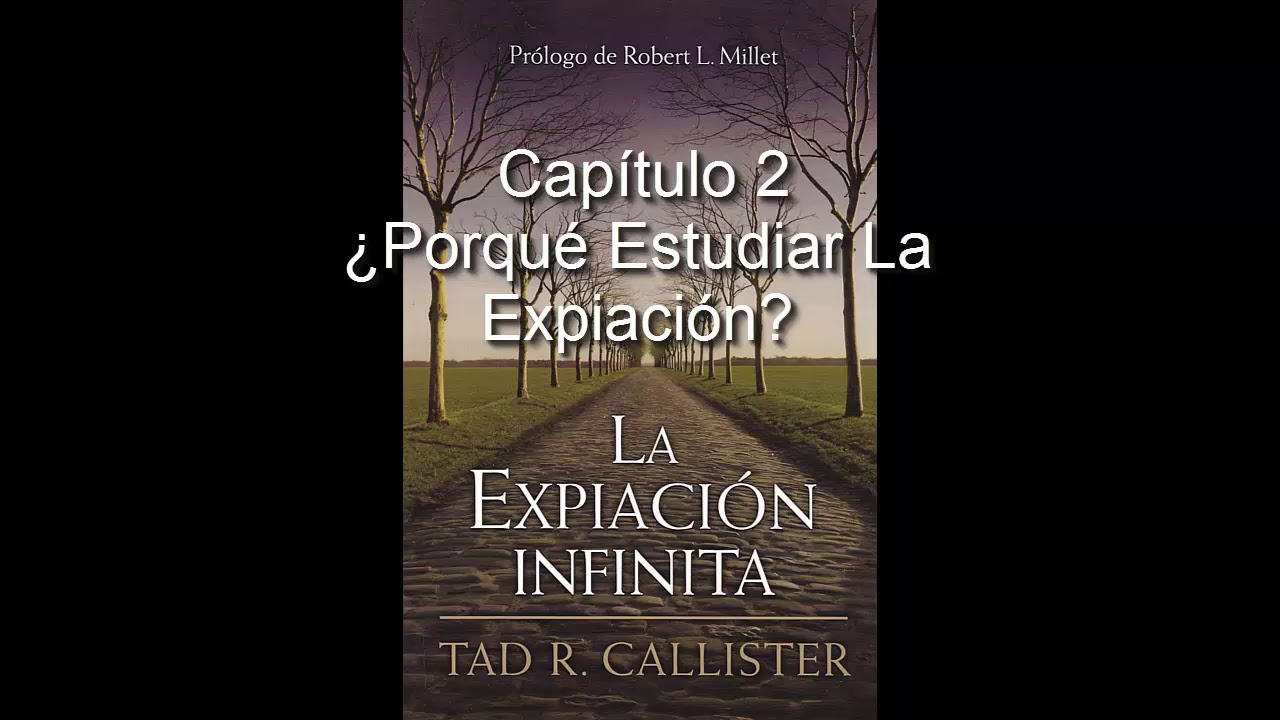 Cap&iacute;tulo 2 - &iquest;Porqu&eacute; Estudiar La Expiaci&oacute;n