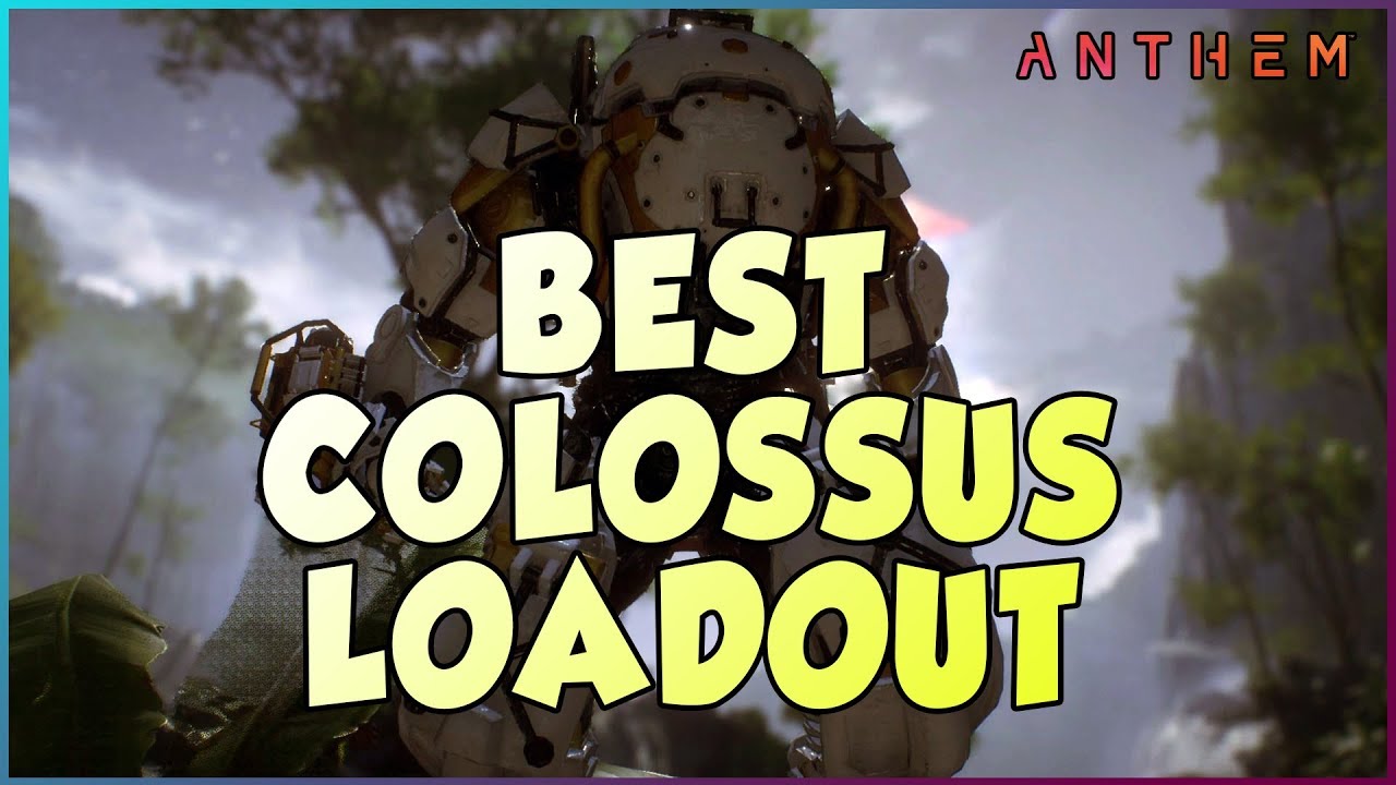 BEST COLOSSUS LOADOUT IN ANTHEM