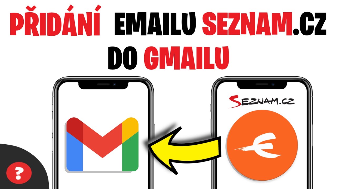 Jak PŘIDAT SEZNAM EMAIL DO GMAILU | Návod | Android / Telefon / Gmail