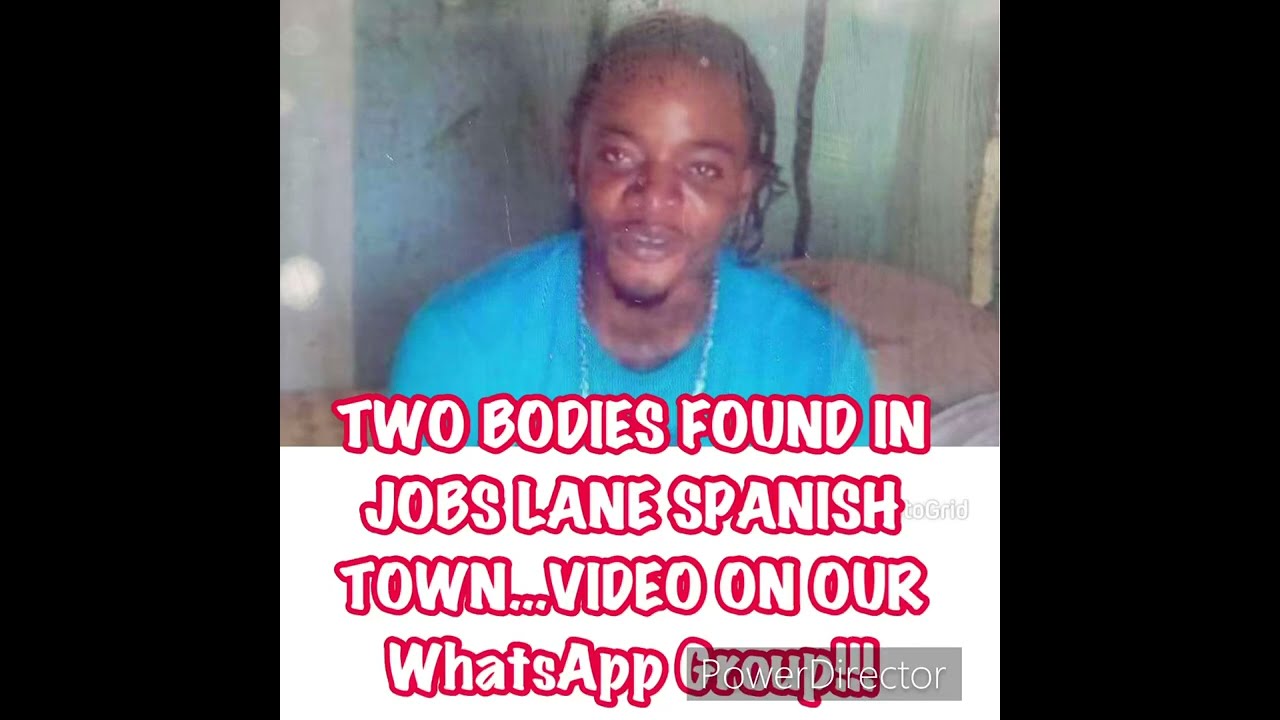 Two bodies found in Jobs Lane Spanish Town ..videos on our WhatsApp Group!!!