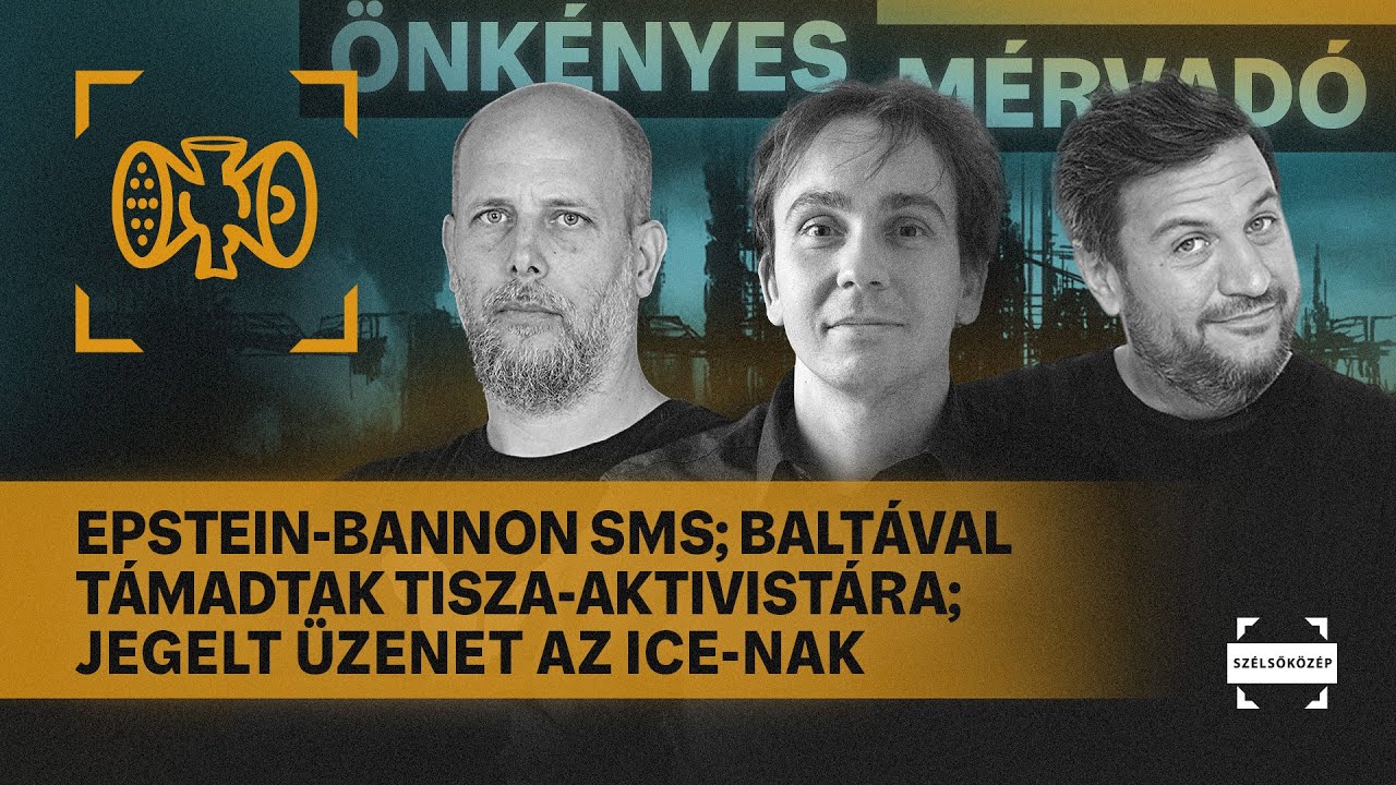 Epstein-Bannon sms; Baltával támadtak a tiszásra; Jegelt jelelés | Önkényes Mérvadó #1150