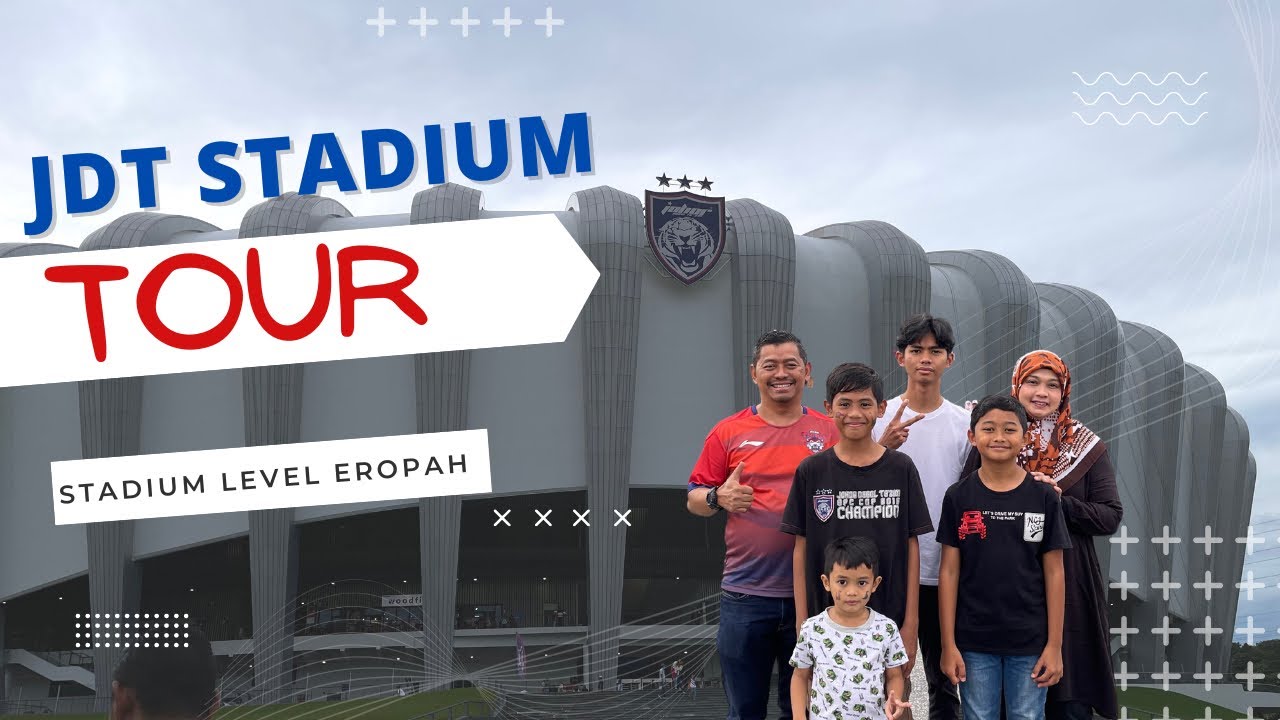 JDT STADIUM TOUR - Wajib tengok sampai habis !!