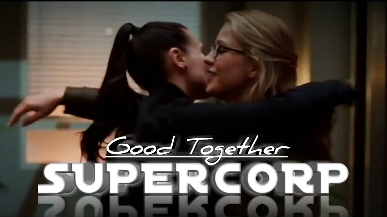Supergirl - Supercorp ( Kara & Lena ) // Good Together