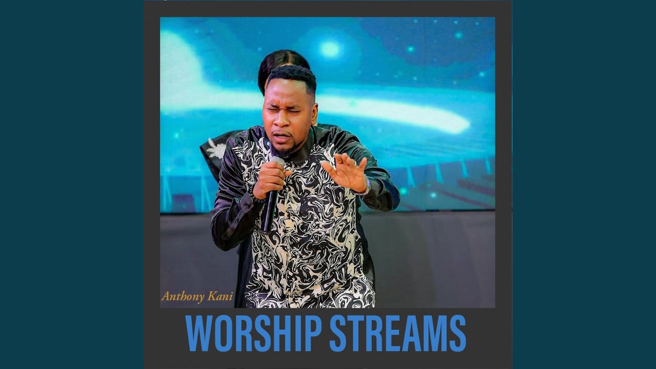 Worship streams