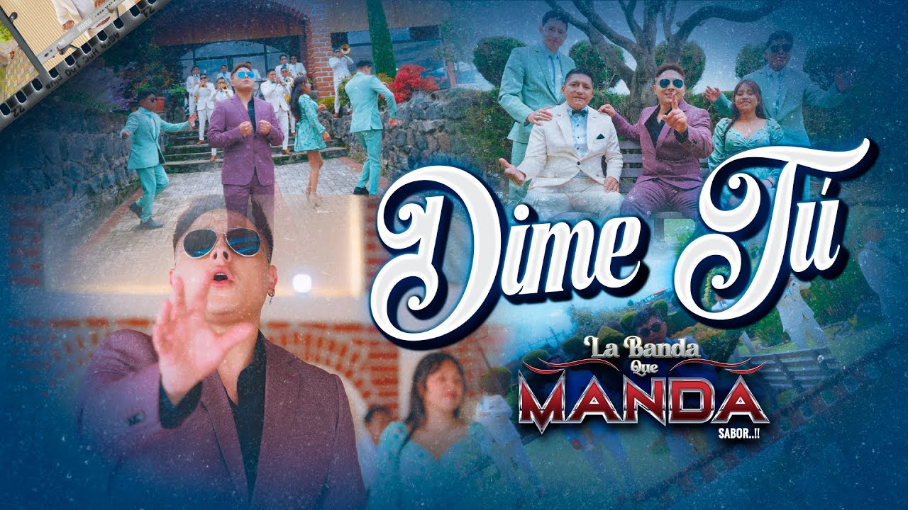 LA BANDA QUE MANDA - DIME TÚ (Video Oficial 4k)