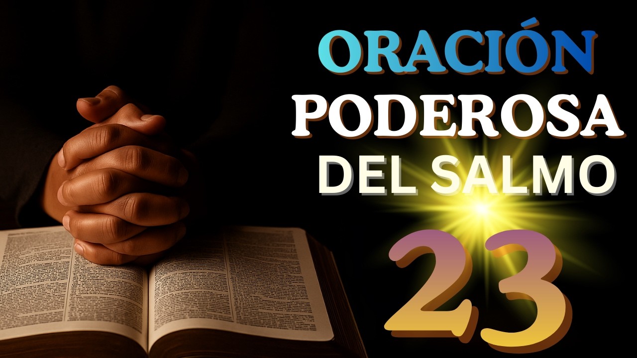 Oración Poderoza del Salmo 23   Dios como el buen pastor que acompaña, provee y guía