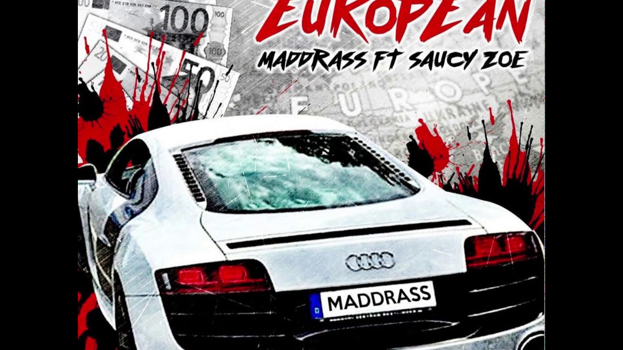 (RSK TKRS) Maddrass - Everything European (feat. SaucyZoe)