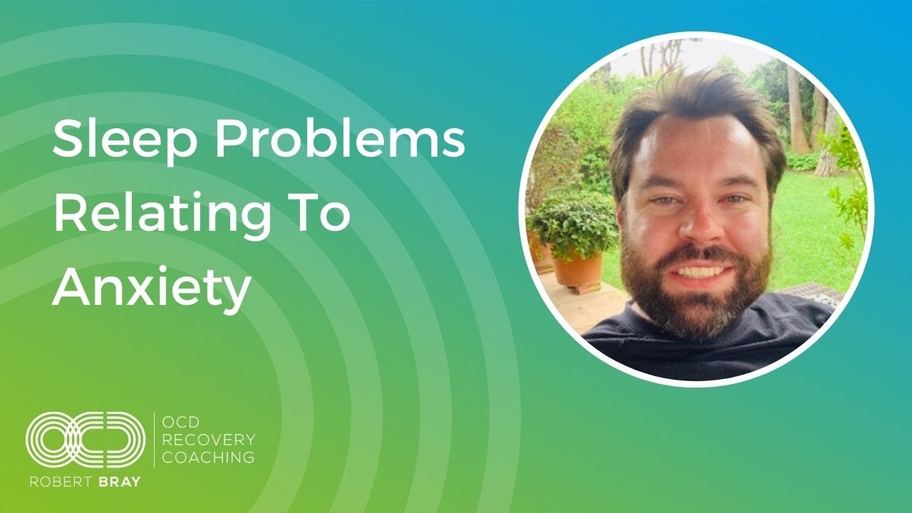 Sleep problems relating to anxiety and how to recover