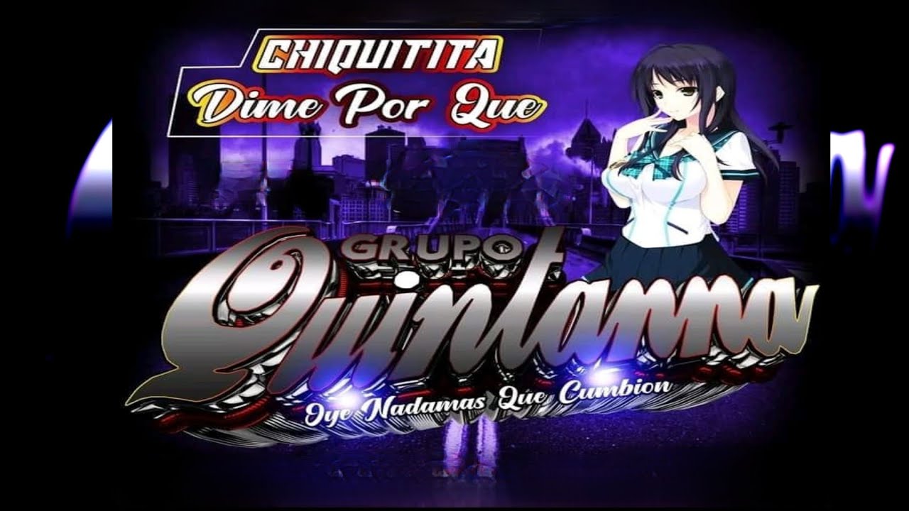 Chiquitita dime por que Limpia Grupo Quintana