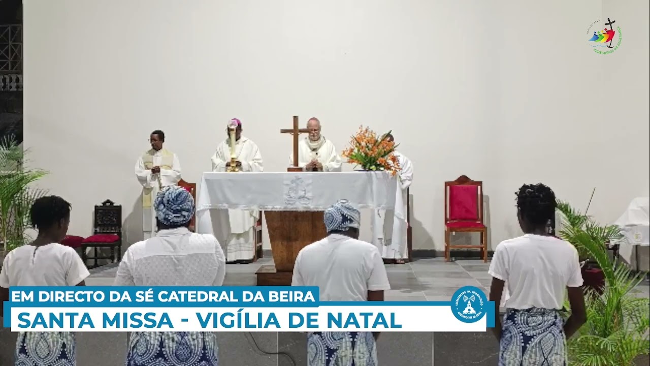 MISSA DA VIGILIA DO NATAL - ARQUIDIOCESE DA BEIRA