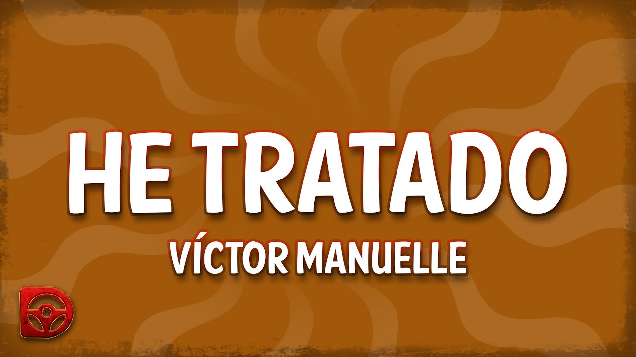 Víctor Manuelle - He Tratado (Letra/Lyrics)