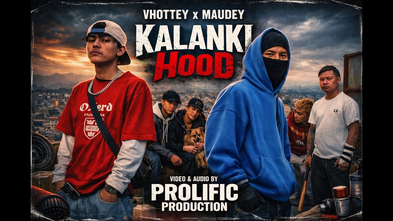 Kalanki Hood | Vhottey X Maude | M/V