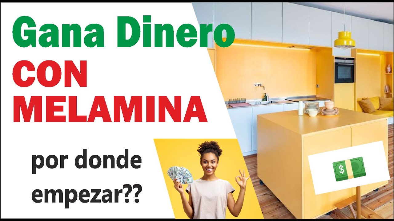 Gana Dinero con melamina