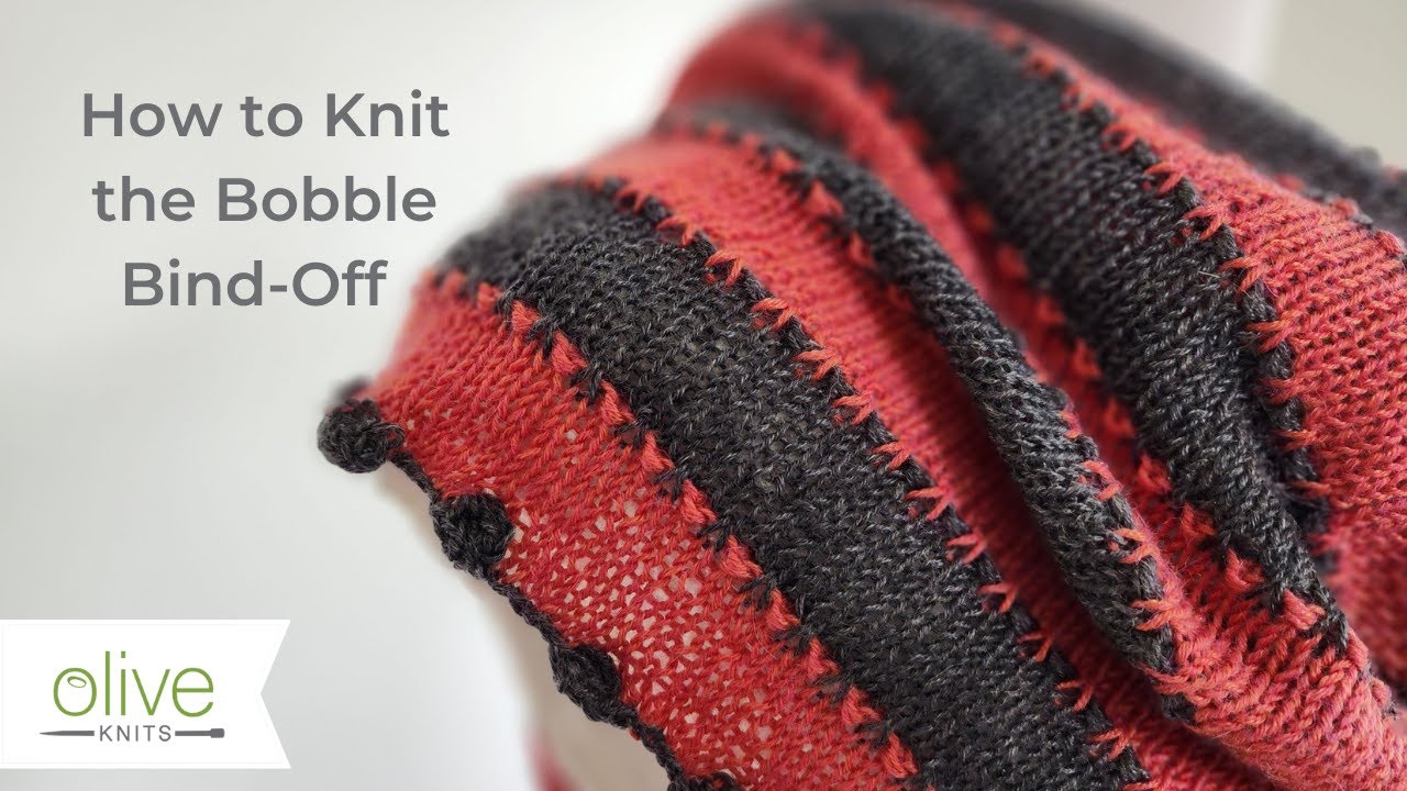 How to Knit the Bobble Bind-Off with Olive Knits
