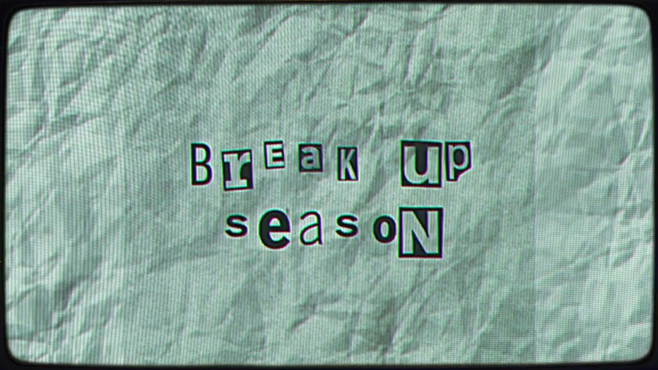 Break Up Season (Official Lyric Video)