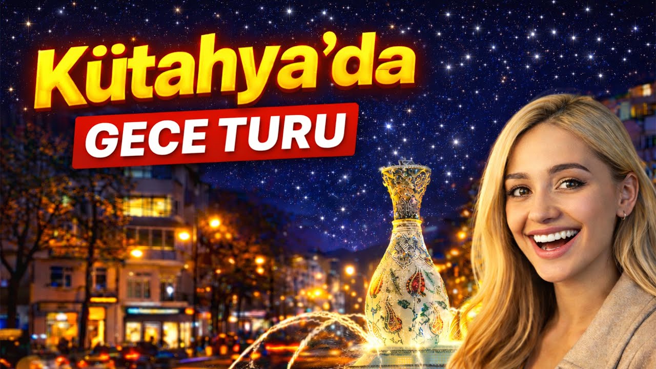 Kütahya’da Gece Turu | Şehrin Işıklarıyla Gece Yürüyüşü