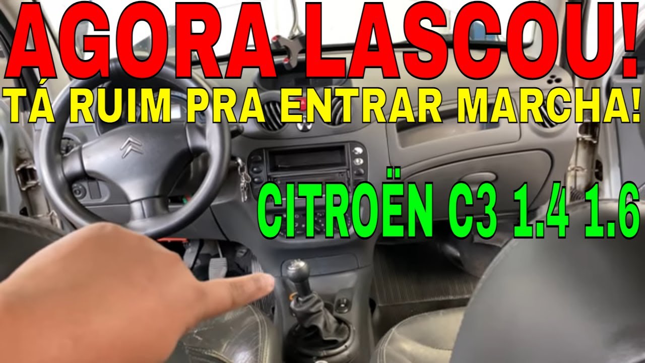 CITROËN C3 1.4 1.6 DIFICULDADE DE ENTRAR MARCHA 1ª 2ª 3ª 4ª 5ª/COMO TROCAR REPARO ALAVANCA MARCHA?