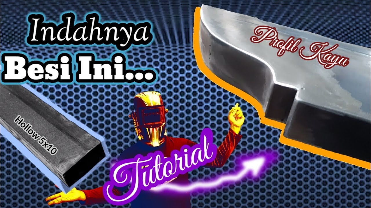 Tutorial membuat Profil Besi Ala Profil kayu Welder Tasik
