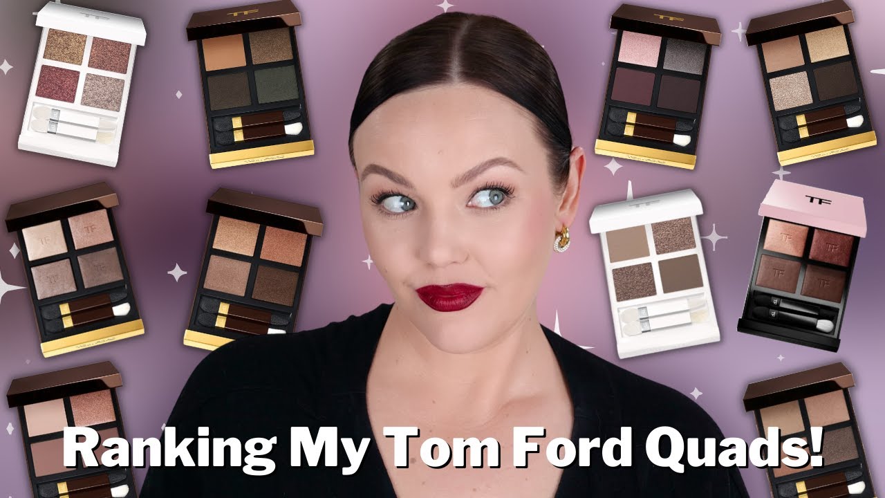 Ranking All Of My Tom Ford Eyeshadow Quads