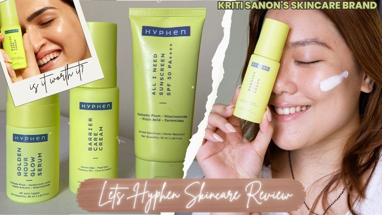 *Unsponsored* Let's Hyphen Skincare Review- Kriti Sanon's brand is it worth it? 🤔