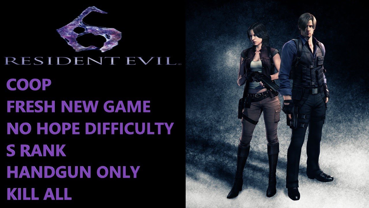 Resident Evil 6 Leon Campaign Coop (No Hope / S Rank / Handgun Only / Kill All)
