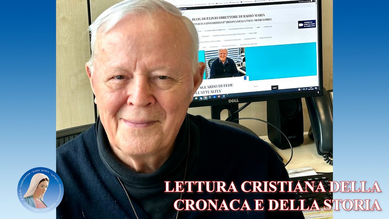 LETTURA CRISTIANA DELLA CRONACA E DELLA STORIA - Di Padre Livio - 02/03/2026