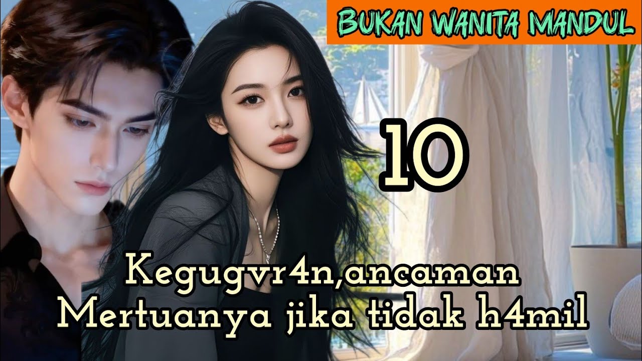 Part:10 Kegugvr4n,ancaman Mertuanya jika tidak h4mil.