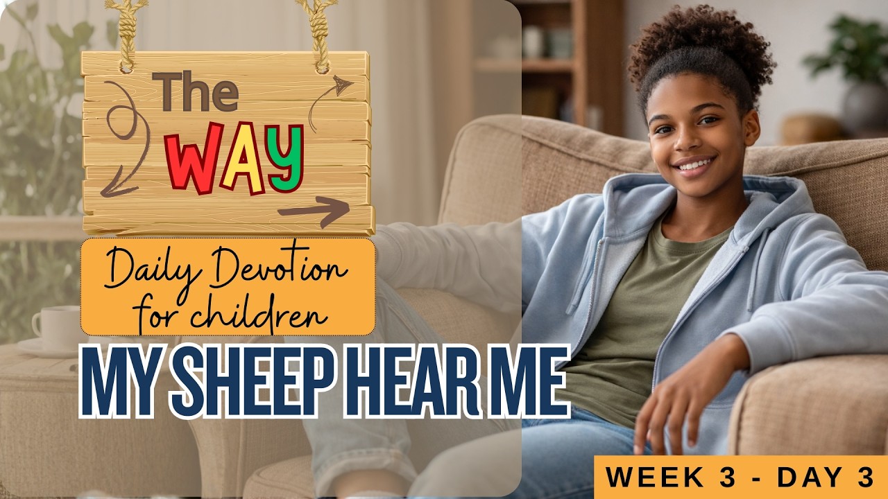 My Sheep Hear Me | Day 17 | Daily Devotional for Children