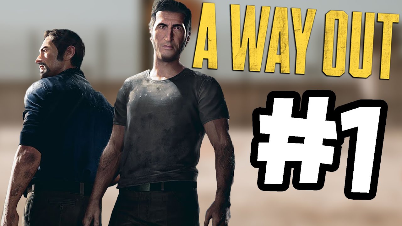 ПЛАН ПОБЕГА - A Way Out #1