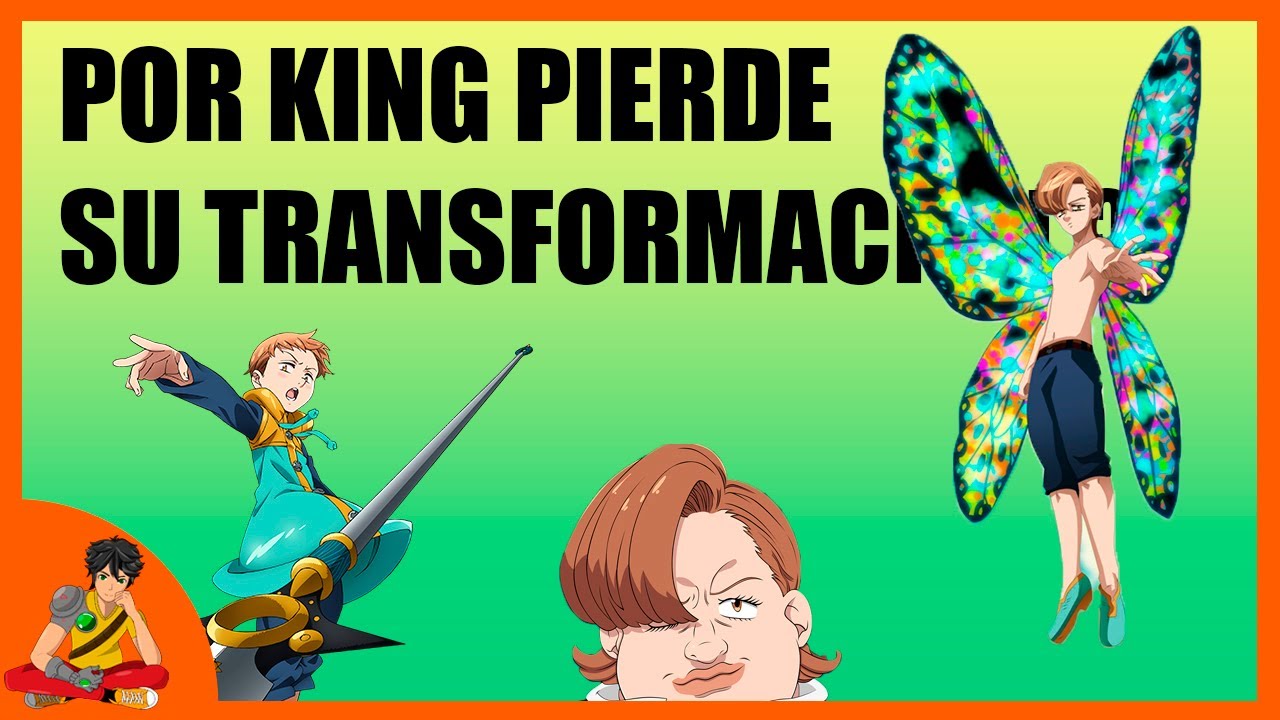 POR QUE KING PIERDE SU TRANSFORMACION ?