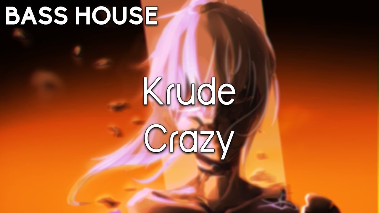 Krude - Crazy