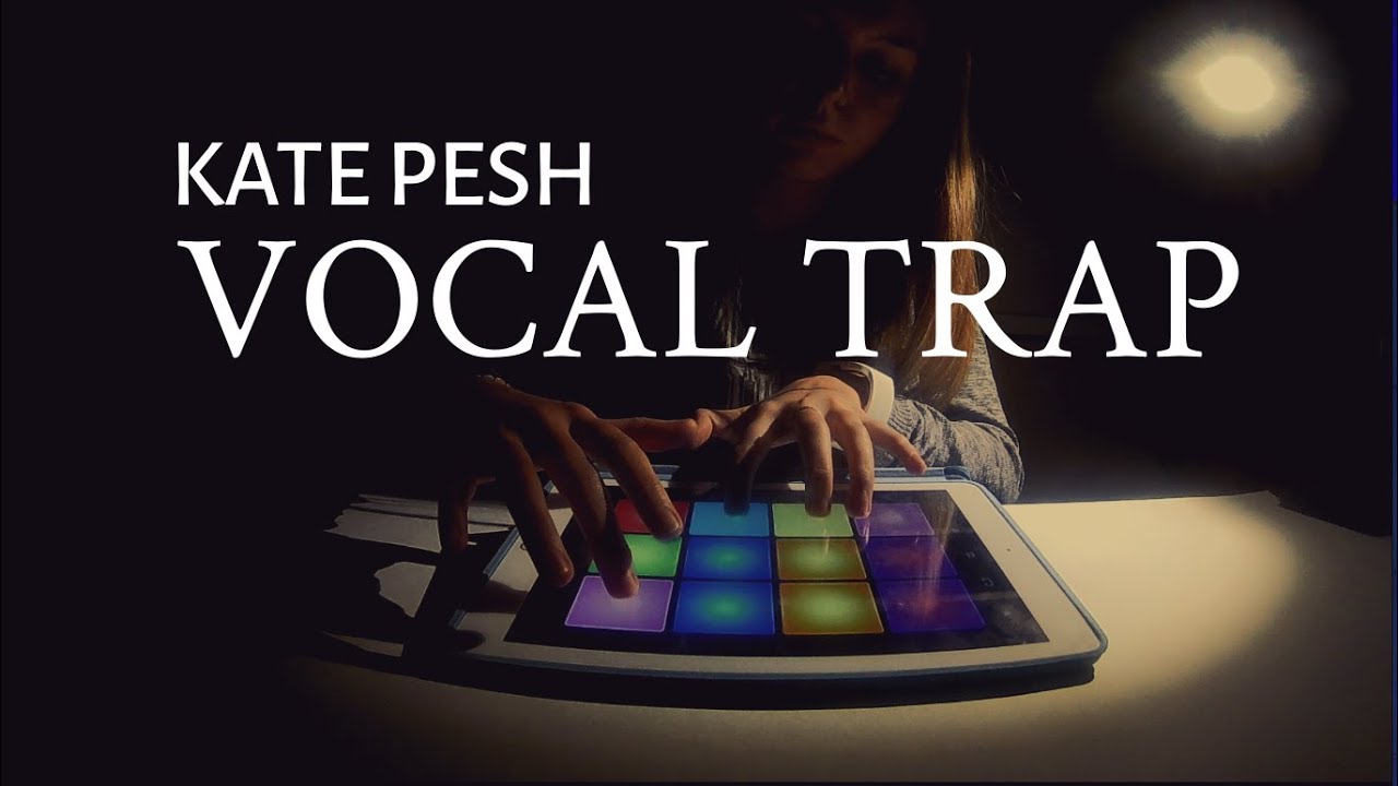 VOCAL TRAP | Drum Pad Machine | Kate Pesh