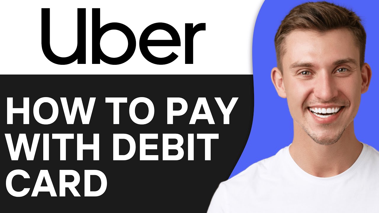 How to pay Uber with debit card (2024)