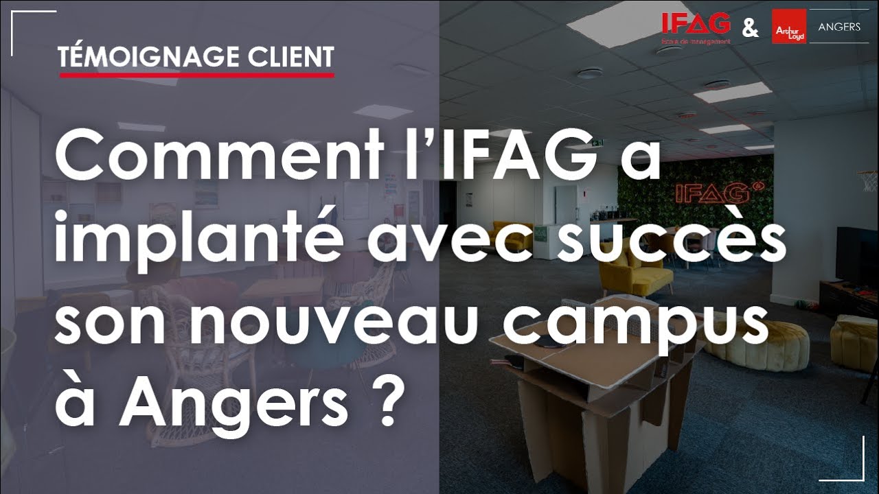Comment l'IFAG s'est implanté à Angers ? - Témoignage Immo Collaboration IFAG x Arthur Loyd Angers