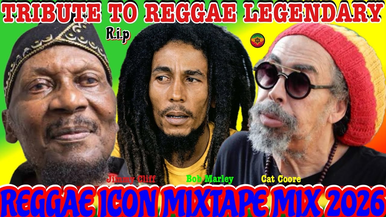 Tribute To Reggae Legends Icons Mix 2026 Ft. Third world, Bob Marley & The wailers, Jimmy Cliff 
