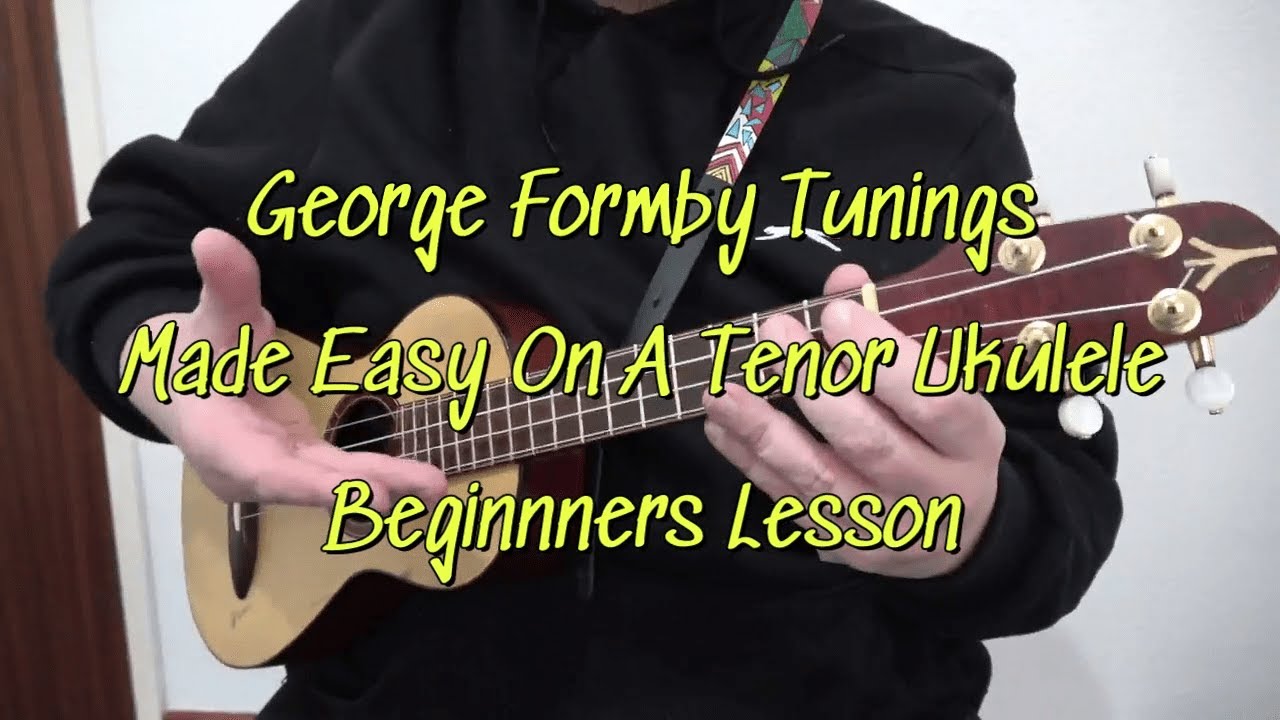 #George #Formby #Tunings #Made #Easy #ukulele #uke #lesson #lessons #advice #banjouke #banjolele