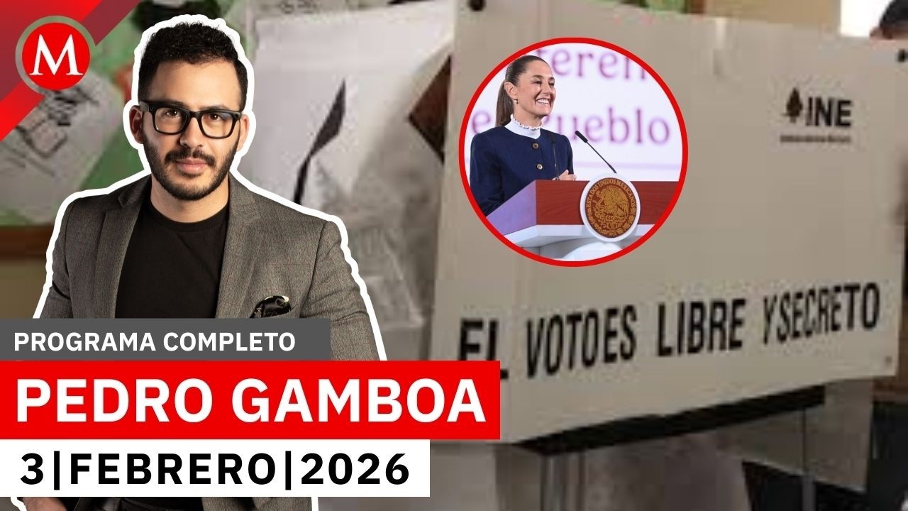 Reforma electoral se presentará la próxima semana: Sheinbaum | Pedro Gamboa, 3 de febrero de 2026