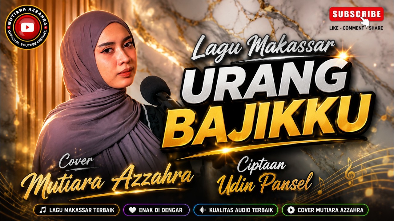 Lagu Makassar URANG BAJIKKU Ciptaan Udin Pansel Cover Mutiara Azzahra