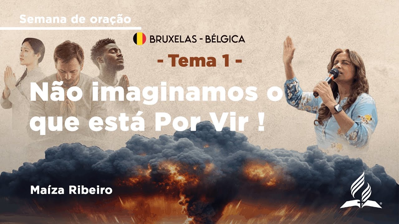 Não imaginamos o que está Por Vir ! | Maíza Ribeiro | 15/11 | Culto de Sábado | IASD Bruxelas