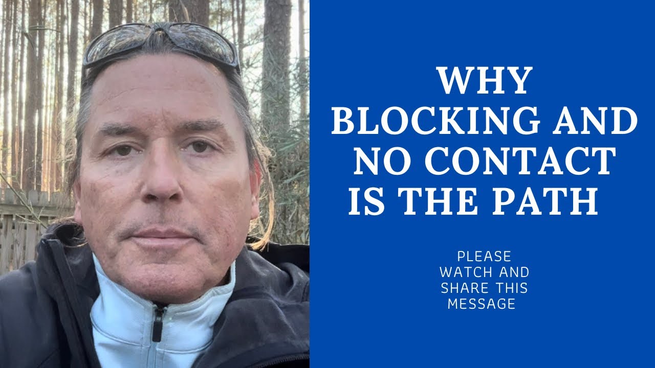 WHY BLOCKING AND NO CONTACT IS THE PATH