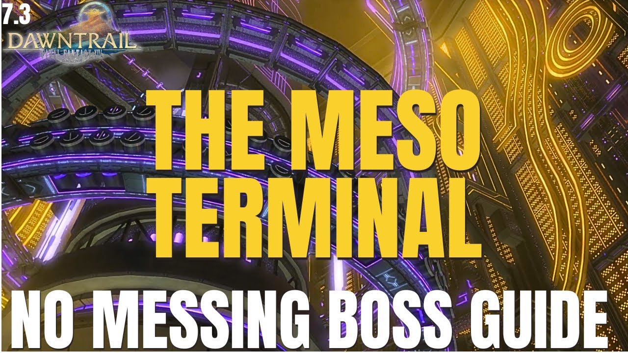 The Meso Terminal Guide || BOSS GUIDE || FFXIV 7.3 || Dawntrail